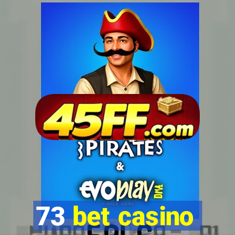 73 bet casino